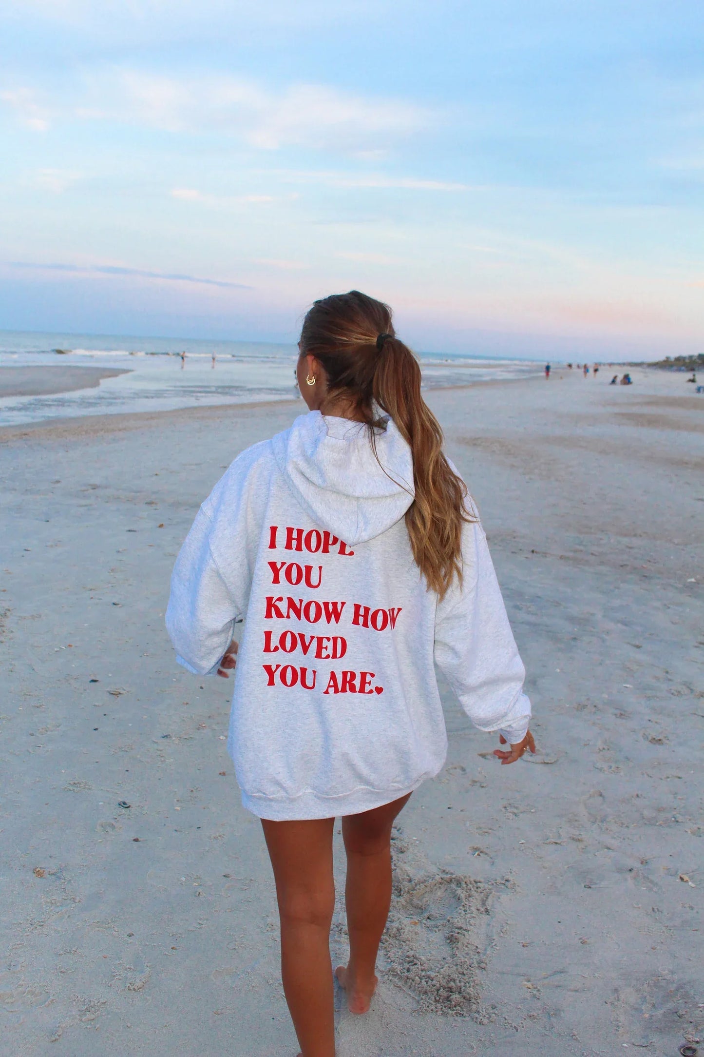 I Hope You Know How Loved You Are Hoodie - Back Design